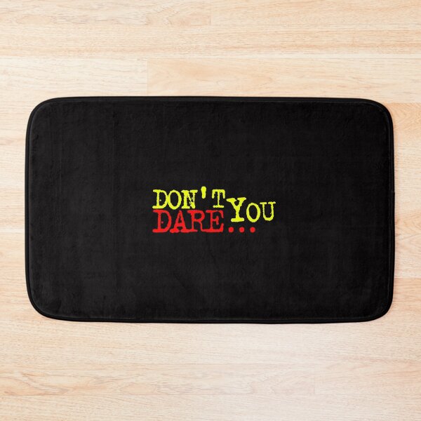 Item preview, don't you dare - Angry - keep out - restriction - Commend - threateningly designed and sold by tbahsan.