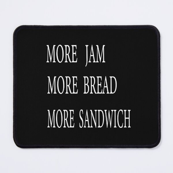 Item preview, More Jam More Bread More Sandwich designed and sold by ASSOUKI9.