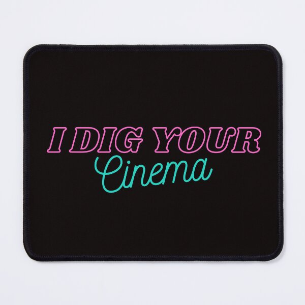 Item preview, I dig your cinema designed and sold by Napass-nt.
