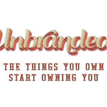 Artwork thumbnail, Unbranded: The things you own by BenCowanArt