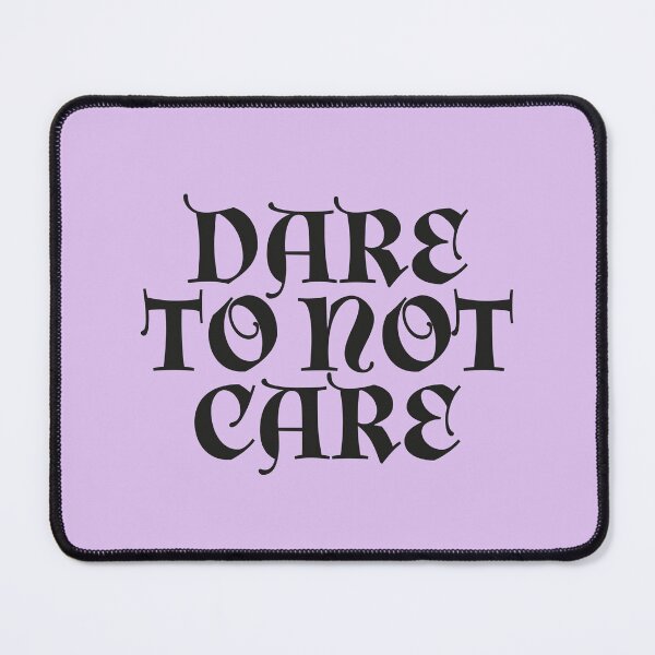 Item preview, Dare to not care designed and sold by TrendyDesigns.