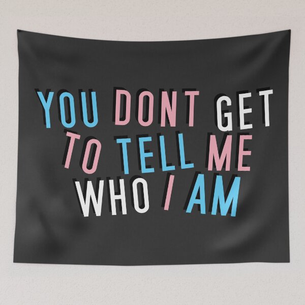 Item preview, Trans | YOU DON'T GET TO TELL ME WHO I AM designed and sold by Vira Magnus Layton.
