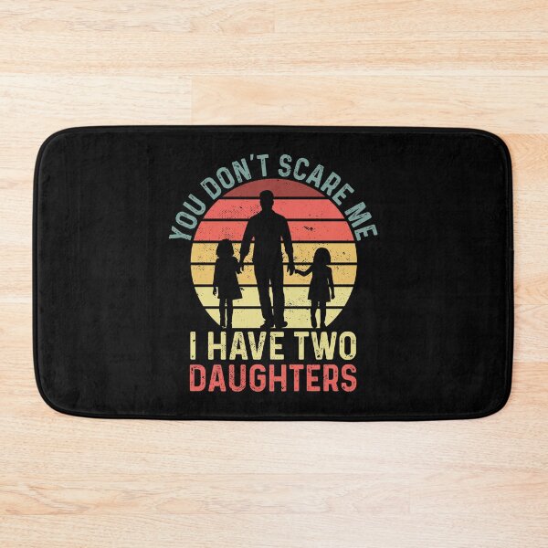 Item preview, You Don't Scare Me I Have Two Daughters Fathers Day Retro designed and sold by haselshirt.
