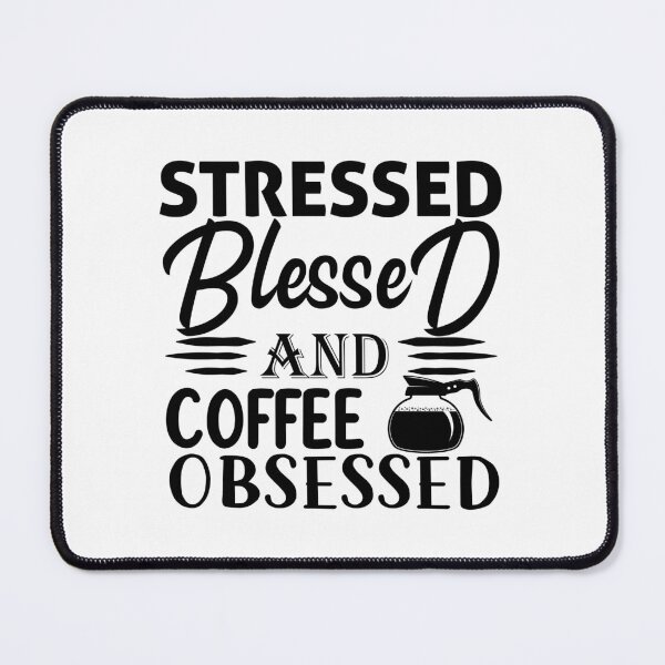 Item preview, Stressed Blessed And Coffee Obsessed designed and sold by HappyTeesCie Shop.