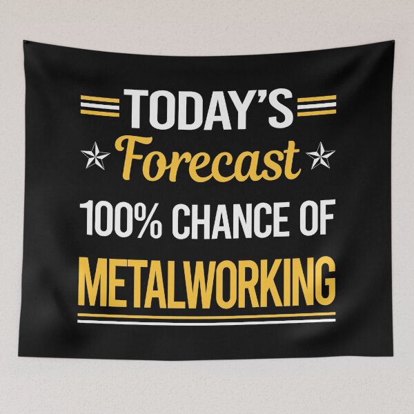 Item preview, Funny Today's Forecast Metalworking Metalworker Metal Working designed and sold by TroyaBrewer.