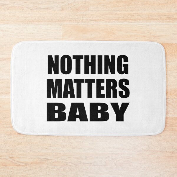 Item preview, Nothing matters baby designed and sold by Colorfulandfun.
