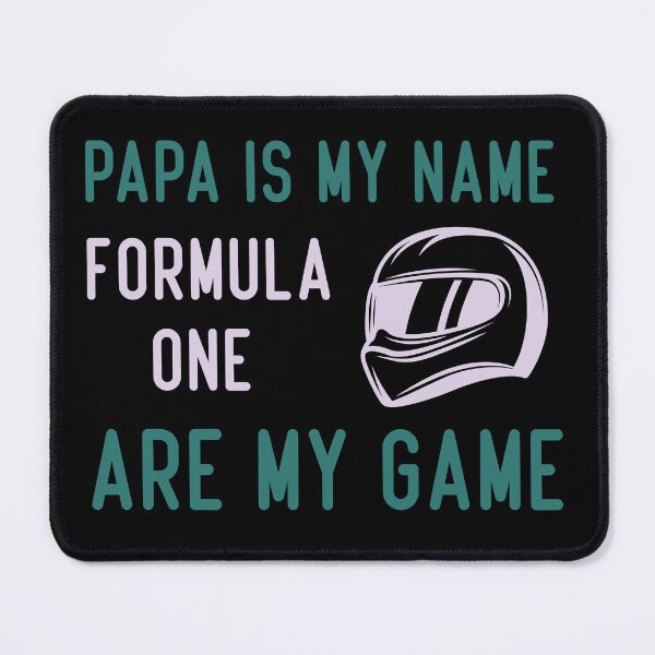 Item preview, Papa Is My Name formula one Are My Game designed and sold by medbdj.