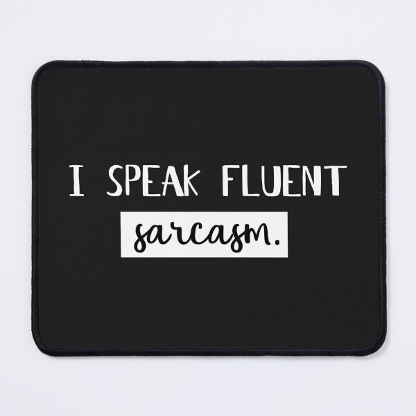 Item preview, I speak fluent sarcasm. designed and sold by krimons.