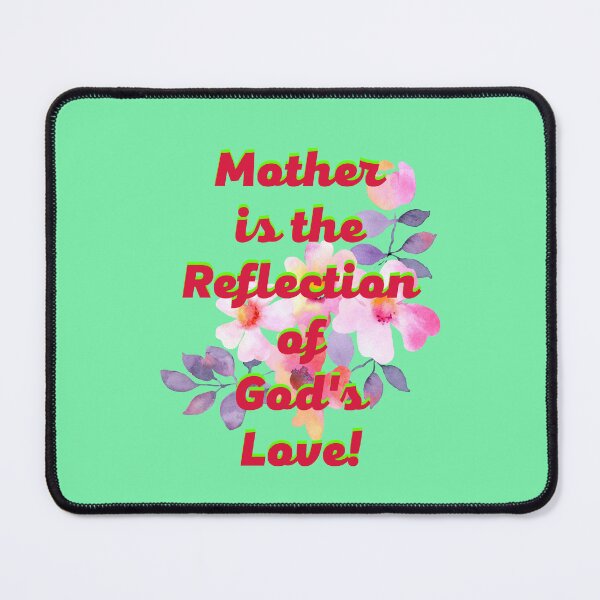 Item preview, Mother is the Reflection of God's Love! designed and sold by MiistyDesignz.