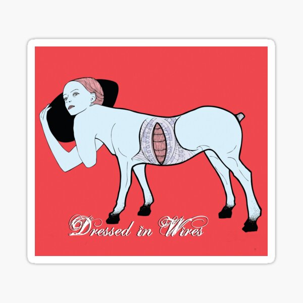 Dressed In Wires - Prettier Horse To Ride Sticker