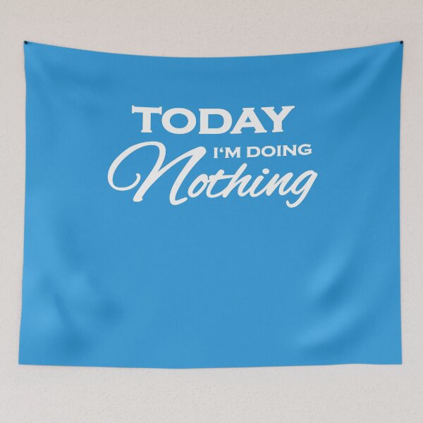 Item preview, Today I'm doing nothing designed and sold by TrendyDesigns.