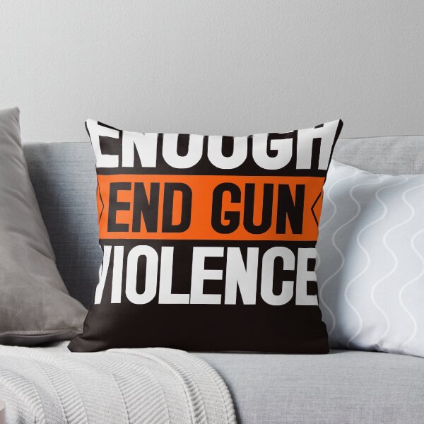Item preview, Enough End Gun Violence Wear Orange Anti Violence designed and sold by carentifnp38.
