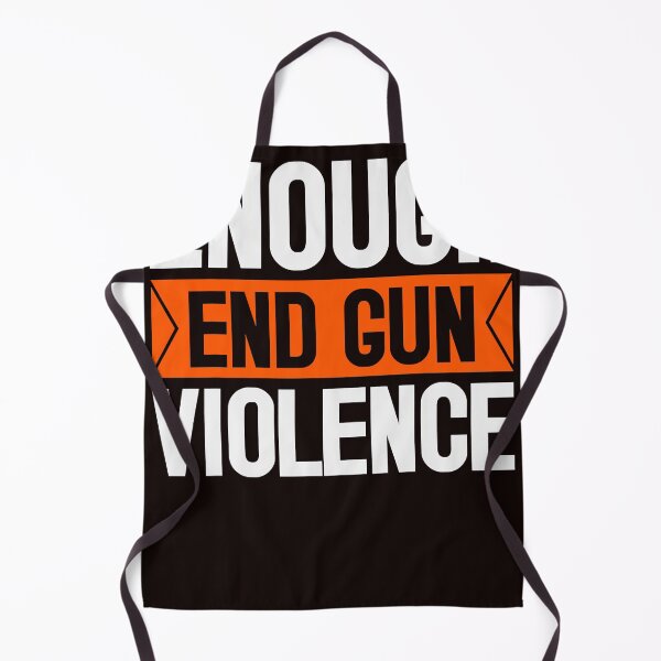 Item preview, Enough End Gun Violence Wear Orange Anti Violence designed and sold by carentifnp38.