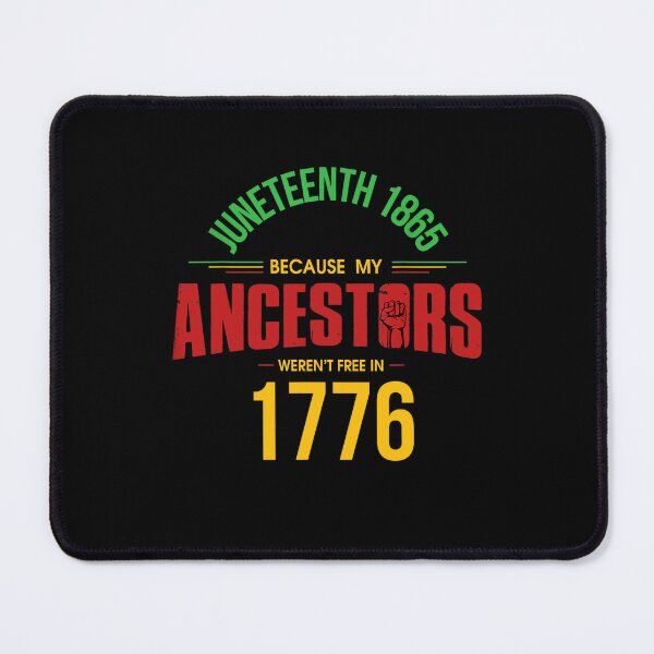 Item preview, JUNETEENTH 1865 BECAUSE MY ANCESTORS WEREN'T FREE IN 1776 INDEPENDENCE FREEDOM DAY designed and sold by lukas69graphic.