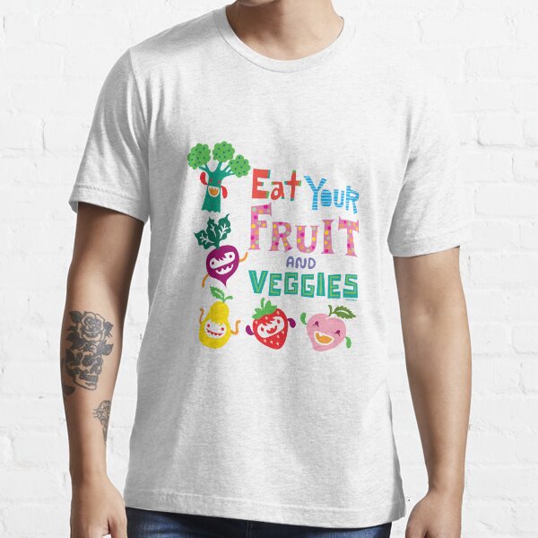 "Eat Your Fruit & Veggies " Tshirt for Sale by andibird Redbubble