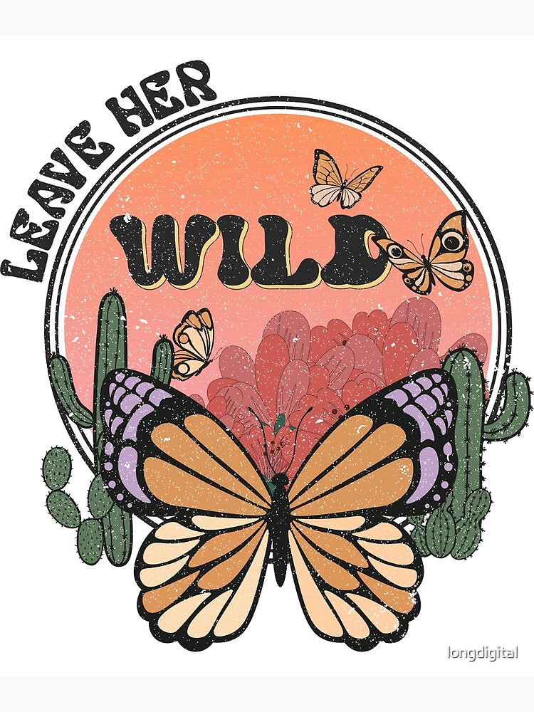 Leave Her Wild Lifestyles 2022 Poster For Sale By Longdigital Redbubble