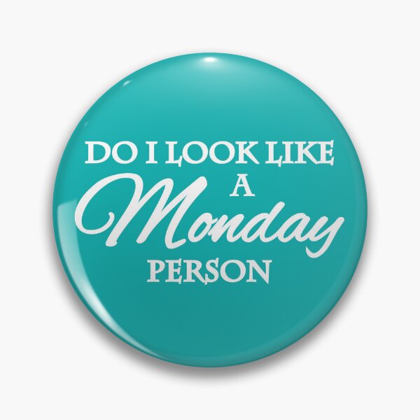 Item preview, Do I look like a monday person designed and sold by TrendyDesigns.