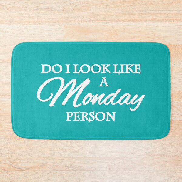 Item preview, Do I look like a monday person designed and sold by TrendyDesigns.