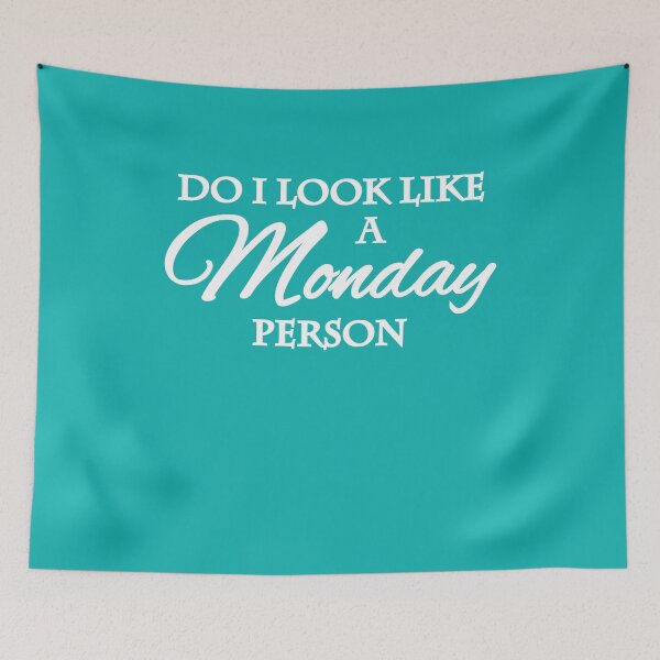 Item preview, Do I look like a monday person designed and sold by TrendyDesigns.