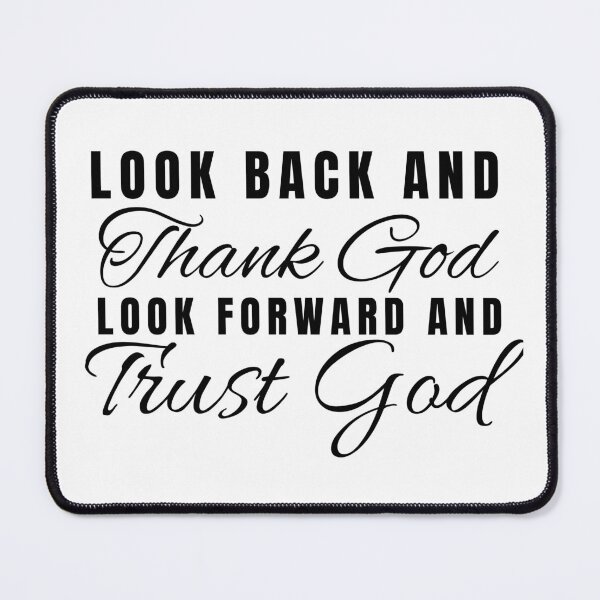Item preview, Look Back And Thank God Look Forward And Trust God  designed and sold by badretop.