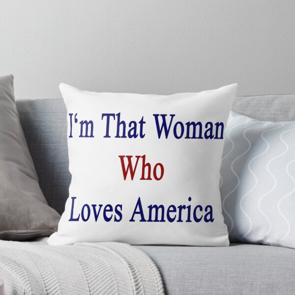 Item preview, I'm That Woman Who Loves America  designed and sold by supernova23.