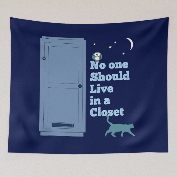 Item preview, NO ONE SHOULD LIVE IN A CLOSET designed and sold by Danicus666.