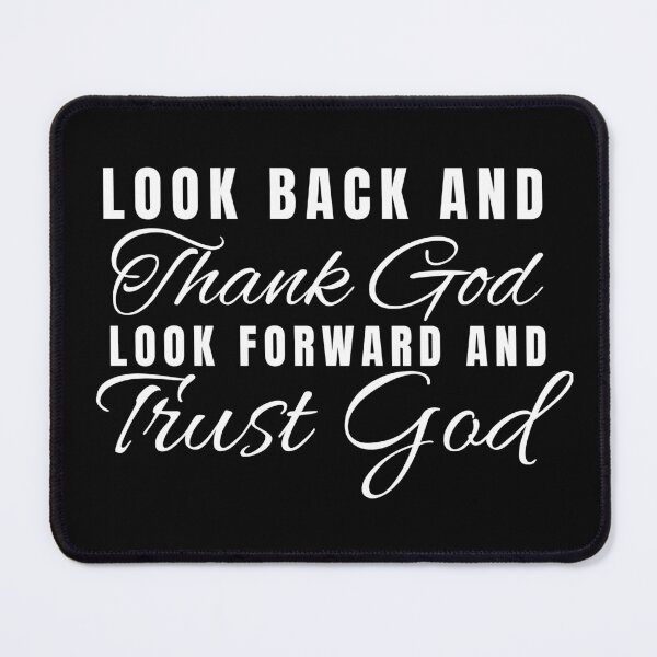Item preview, Look Back And Thank God Look Forward And Trust God  designed and sold by badretop.
