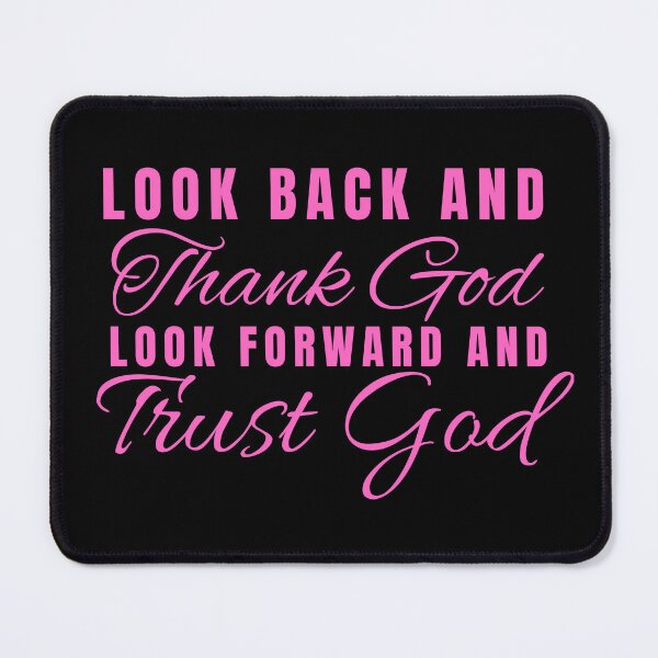 Item preview, Look Back And Thank God Look Forward And Trust God designed and sold by badretop.