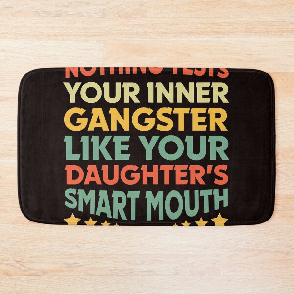 Item preview, Funny Nothing Tests Your Inner Gangster Like Your Daughter  designed and sold by carentifnp38.