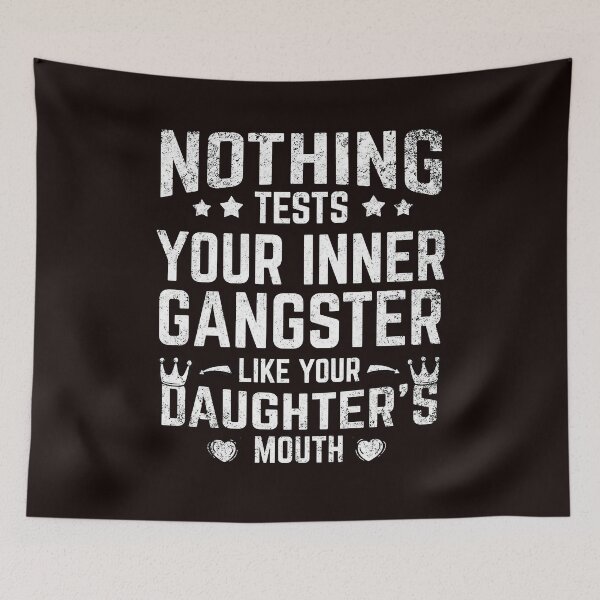 Item preview, Nothing Tests Your Inner Gangster Like Your Daughter’s Mouth  designed and sold by carentifnp38.