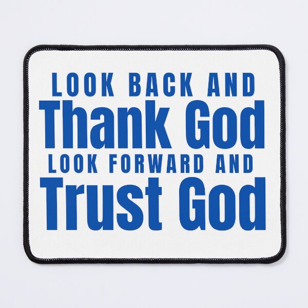 Item preview, Look Back And Thank God Look Forward And Trust God  designed and sold by badretop.
