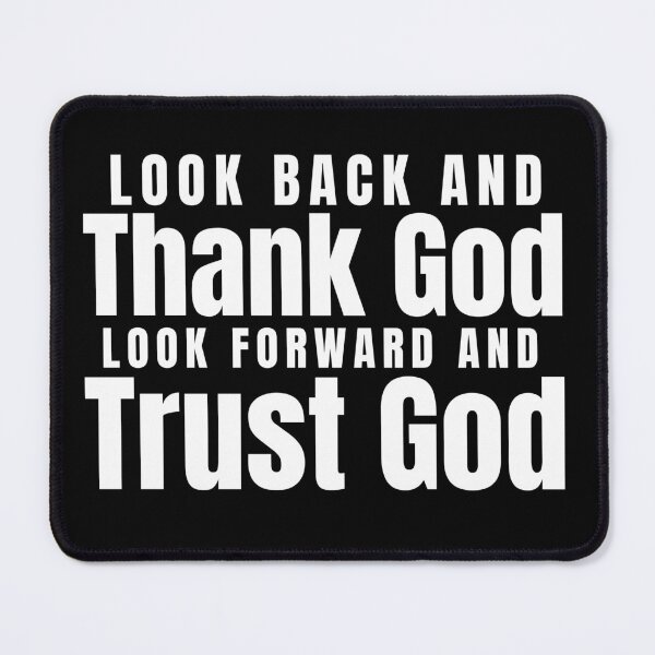 Item preview, Look Back And Thank God Look Forward And Trust God  designed and sold by badretop.