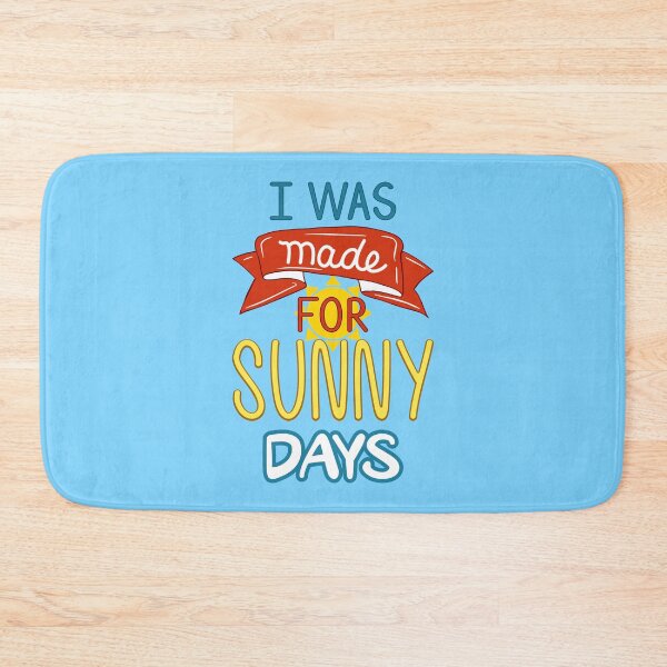 Item preview, I Was Made For Sunny Days I designed and sold by Lemon Pepper.