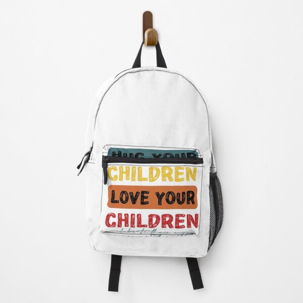 Item preview, Hug Your Children Quote love Your Children, accomplishment Funny Hug Your Children love Your children designed and sold by Tee zy.