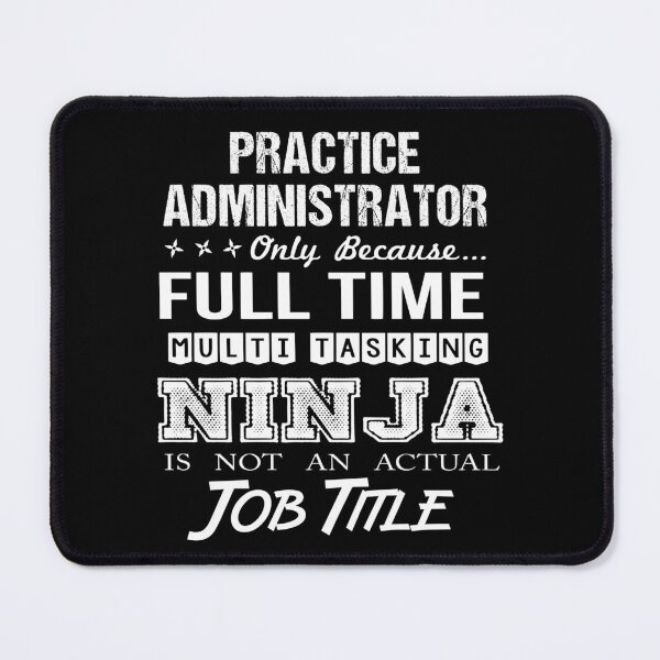 Item preview, Practice Administrator T Shirt - Multitasking Ninja Job Gift Item Tee designed and sold by watkinsmat.