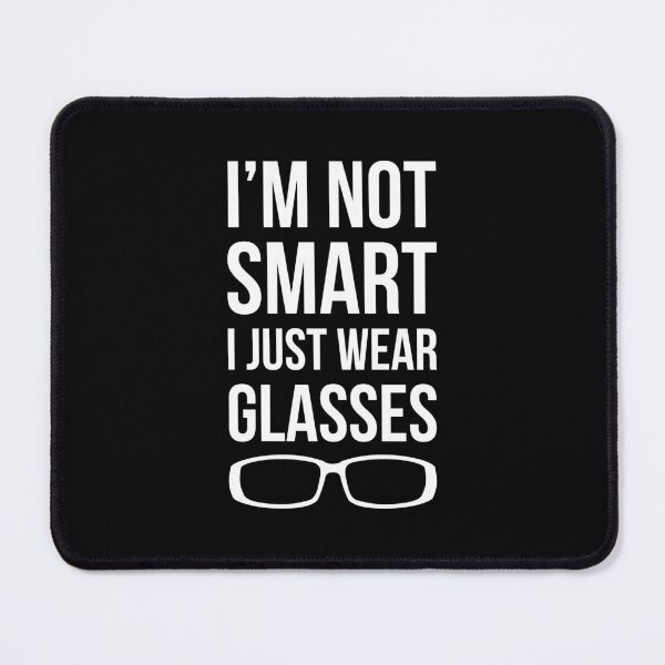Item preview, I'm Not Smart I Just Wear Glasses designed and sold by OutcastBrain.