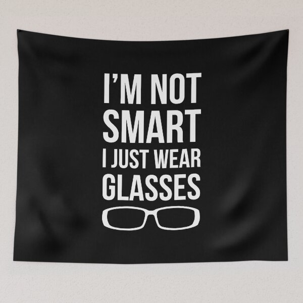Item preview, I'm Not Smart I Just Wear Glasses designed and sold by OutcastBrain.