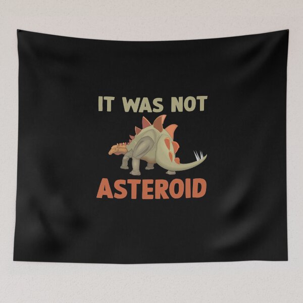 Item preview, Dinosaur - "it was not asteroid" designed and sold by DopeDesign111.