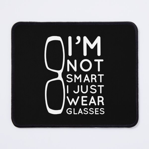 Item preview, I'm Not Smart I Just Wear Glasses designed and sold by OutcastBrain.