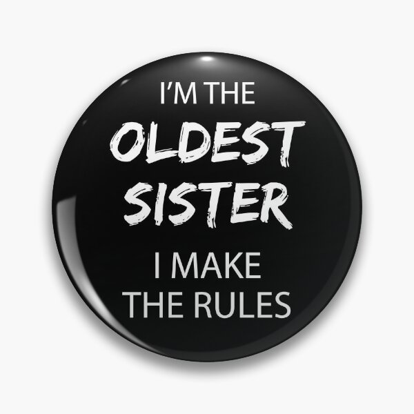 Item preview, Oldest Sister I Make The Rules Siblings Rivalry designed and sold by mejeoshop.