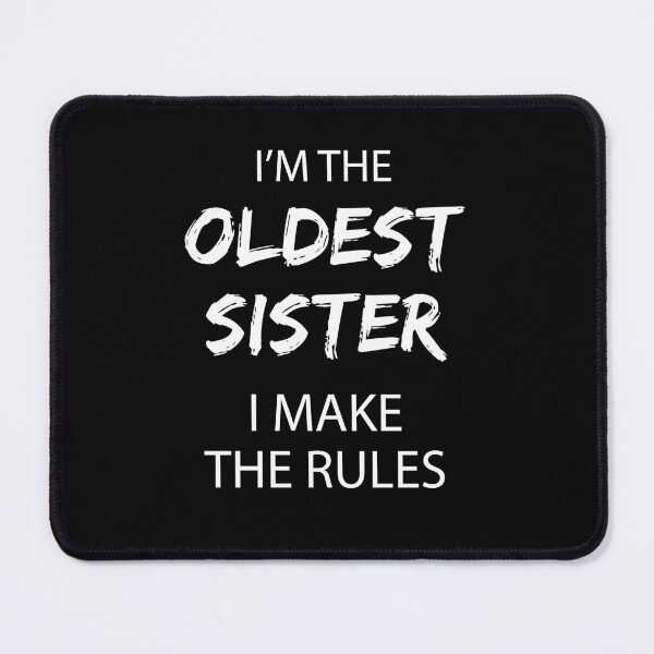 Item preview, Oldest Sister I Make The Rules Siblings Rivalry designed and sold by mejeoshop.