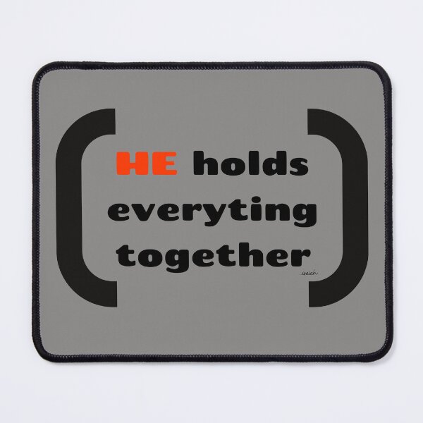 Item preview, HE HOLDS EVERYTHING TOGETHER designed and sold by GODLOVES by Isaiah .