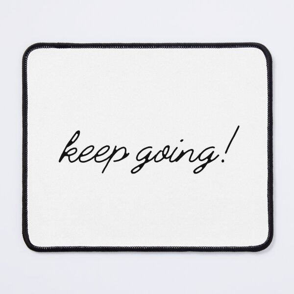 Item preview, Keep Going Motivational Quote designed and sold by rosieopolis.
