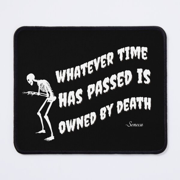 Item preview, Whatever time has passed is owned by death designed and sold by ManCardDesigns.
