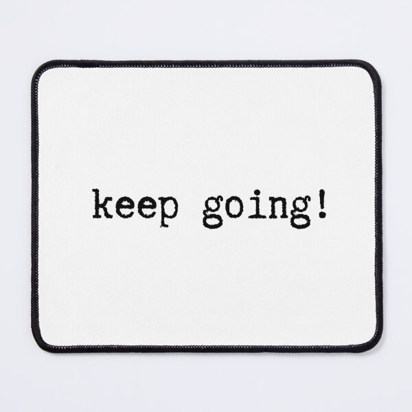 Item preview, Keep Going Motivational Quote designed and sold by rosieopolis.