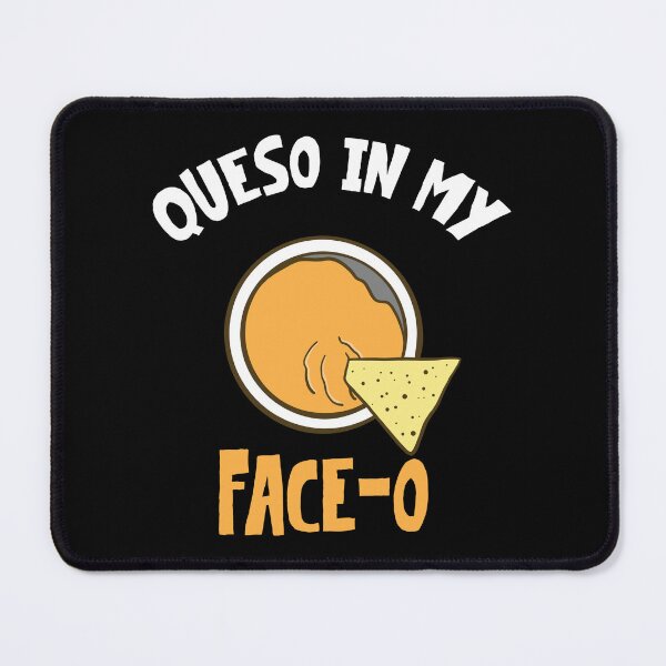Item preview, Queso In My Face-o designed and sold by Dufawa.