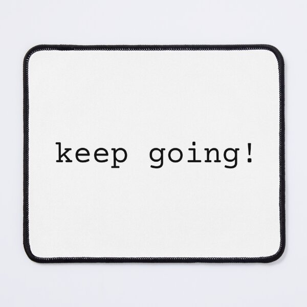 Item preview, Keep Going Motivational Quote designed and sold by rosieopolis.