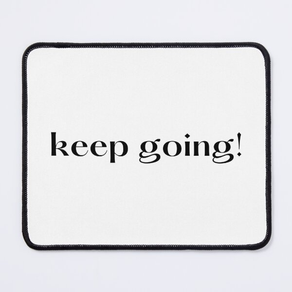 Item preview, Copy of Keep Going Motivational Quote designed and sold by rosieopolis.
