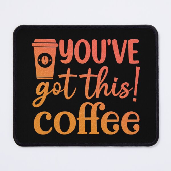 Item preview, You've Got This Coffee designed and sold by franktact.