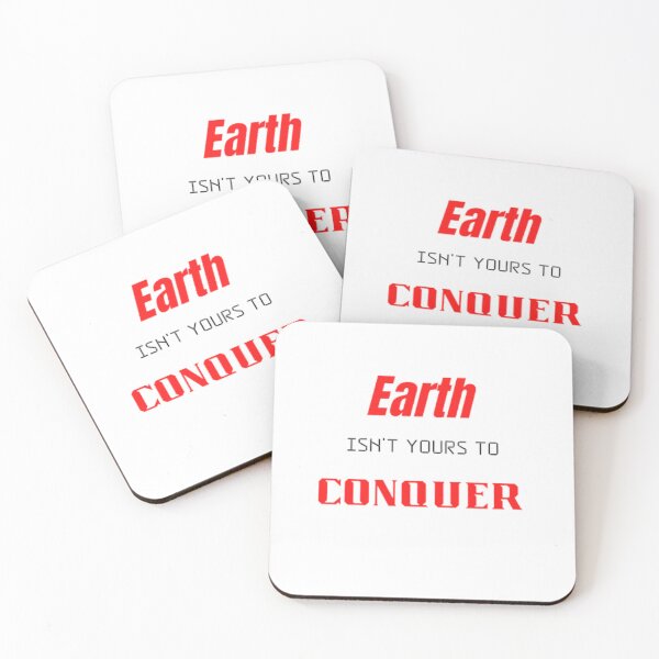 Item preview, Earth isn't yours to conquer designed and sold by MxedFeelings.